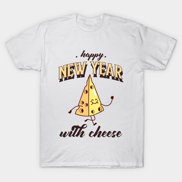 Happy new year with cheese T-Shirt by Graffas